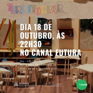Documentário Territoriar na programação do Canal Futura
